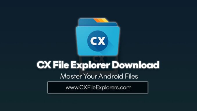 cx file explorer download cx file explorer download